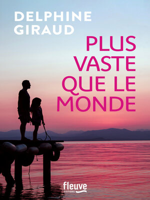 cover image of Plus vaste que le monde--Nouveauté Delphine Giraud 2025--Un nouveau roman plein d'émotions